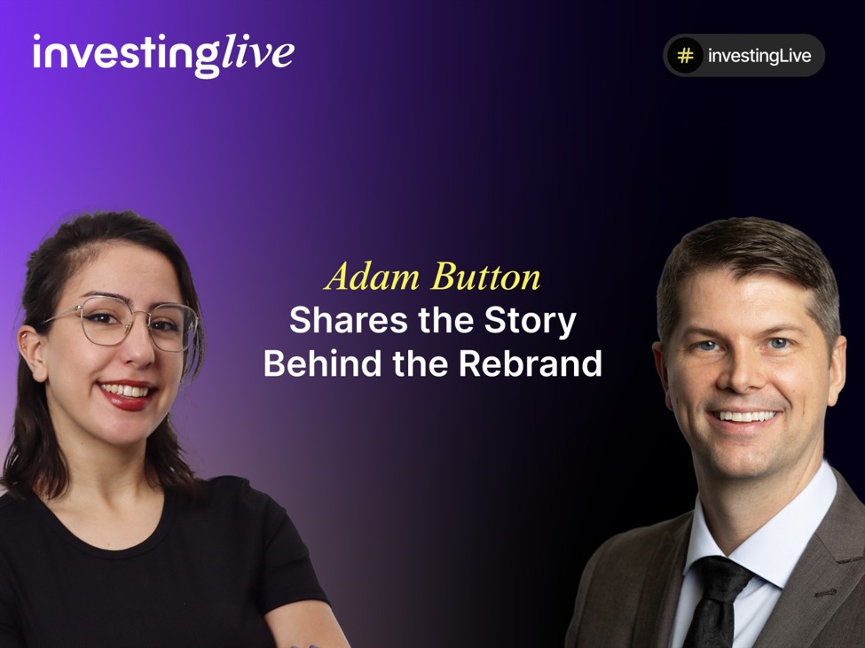 From ForexLive to InvestingLive: Adam Button Shares the Story Behind the Rebrand | investingLive