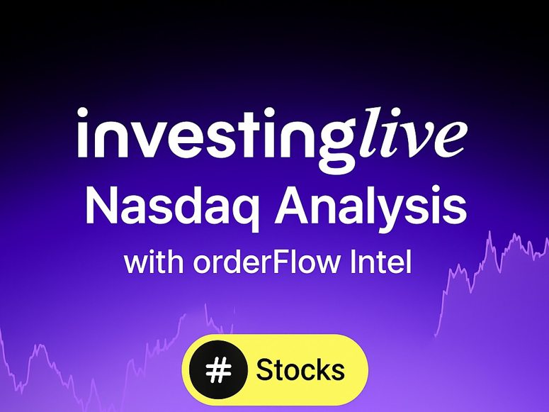 Nasdaq analysis order flow, investingLive (ex-ForexLive)
