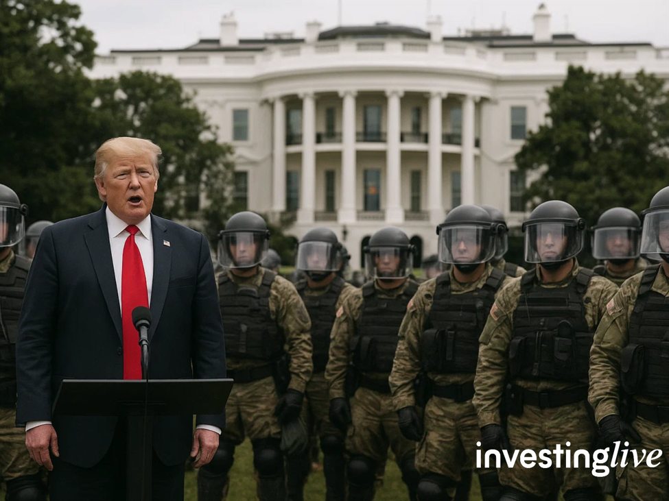 After sending in National Guard to LA, Trump now sends them to Washington DC | investingLive