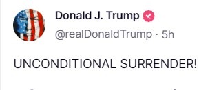 trump unconditional surrender 18 June 2025